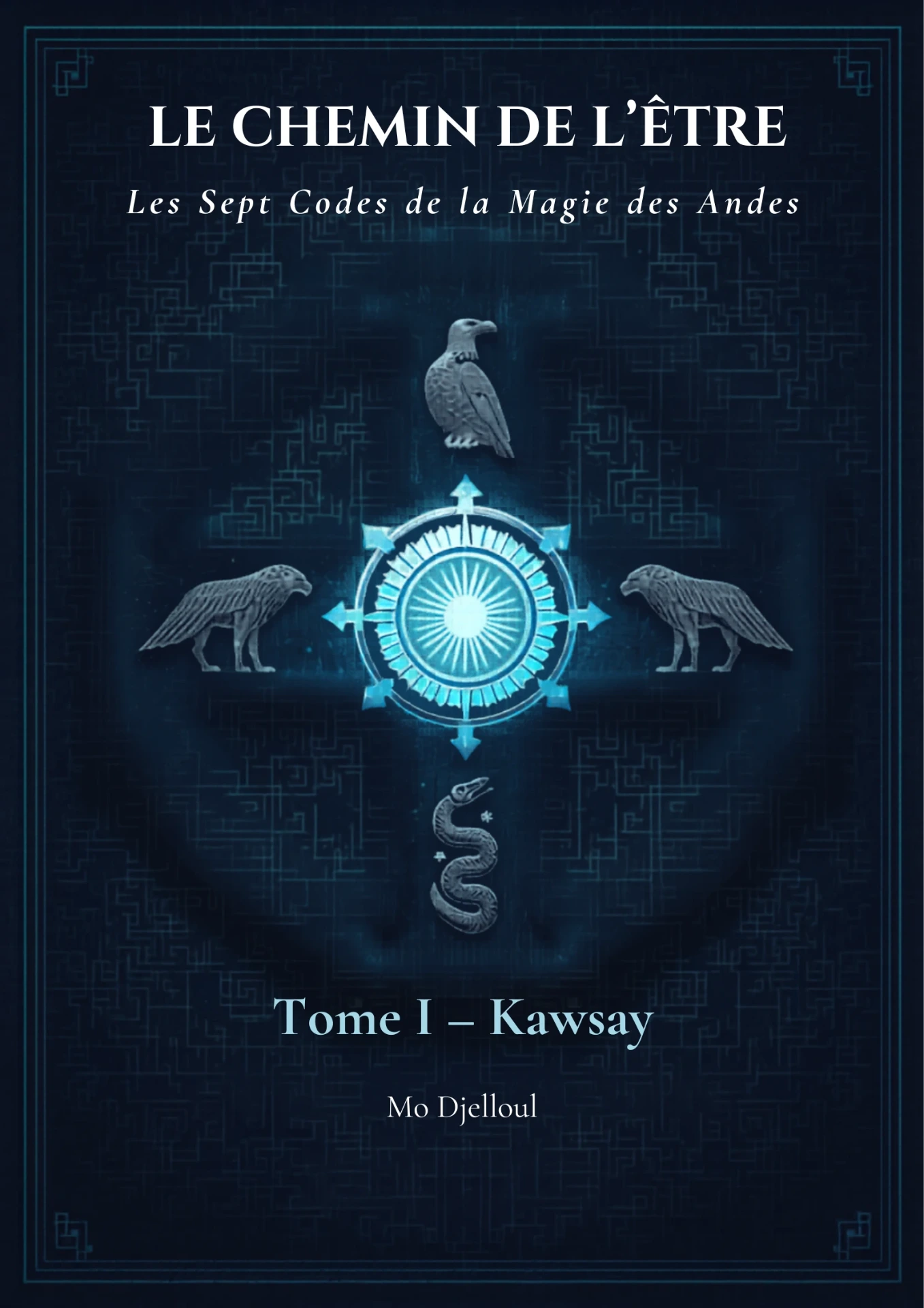 Le Chemin de l'Être — Tome I — Kausay