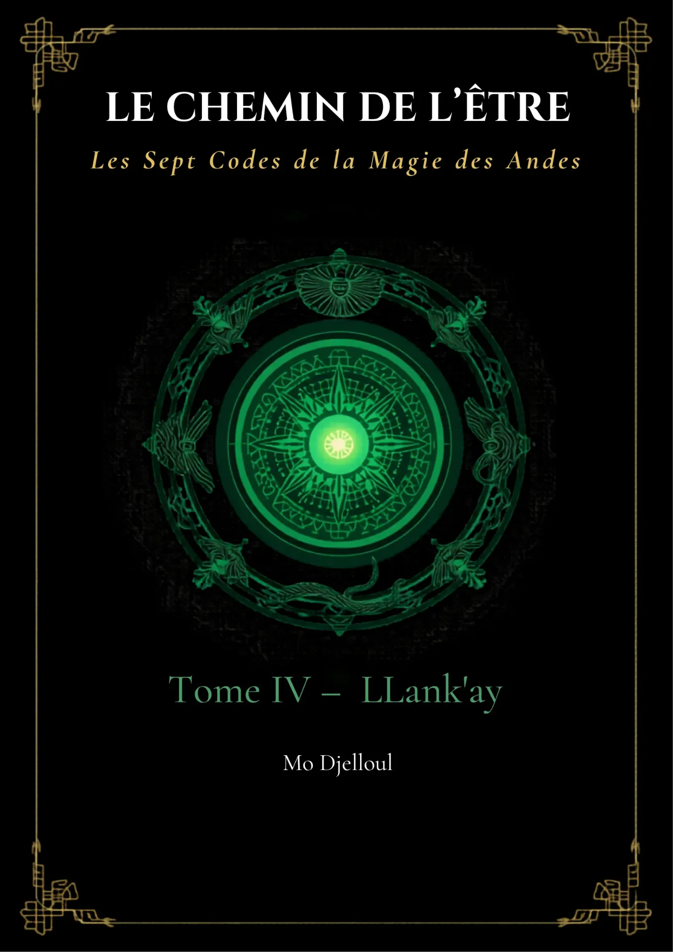 Le Chemin de l'Être — Tome IV — LLank'ay