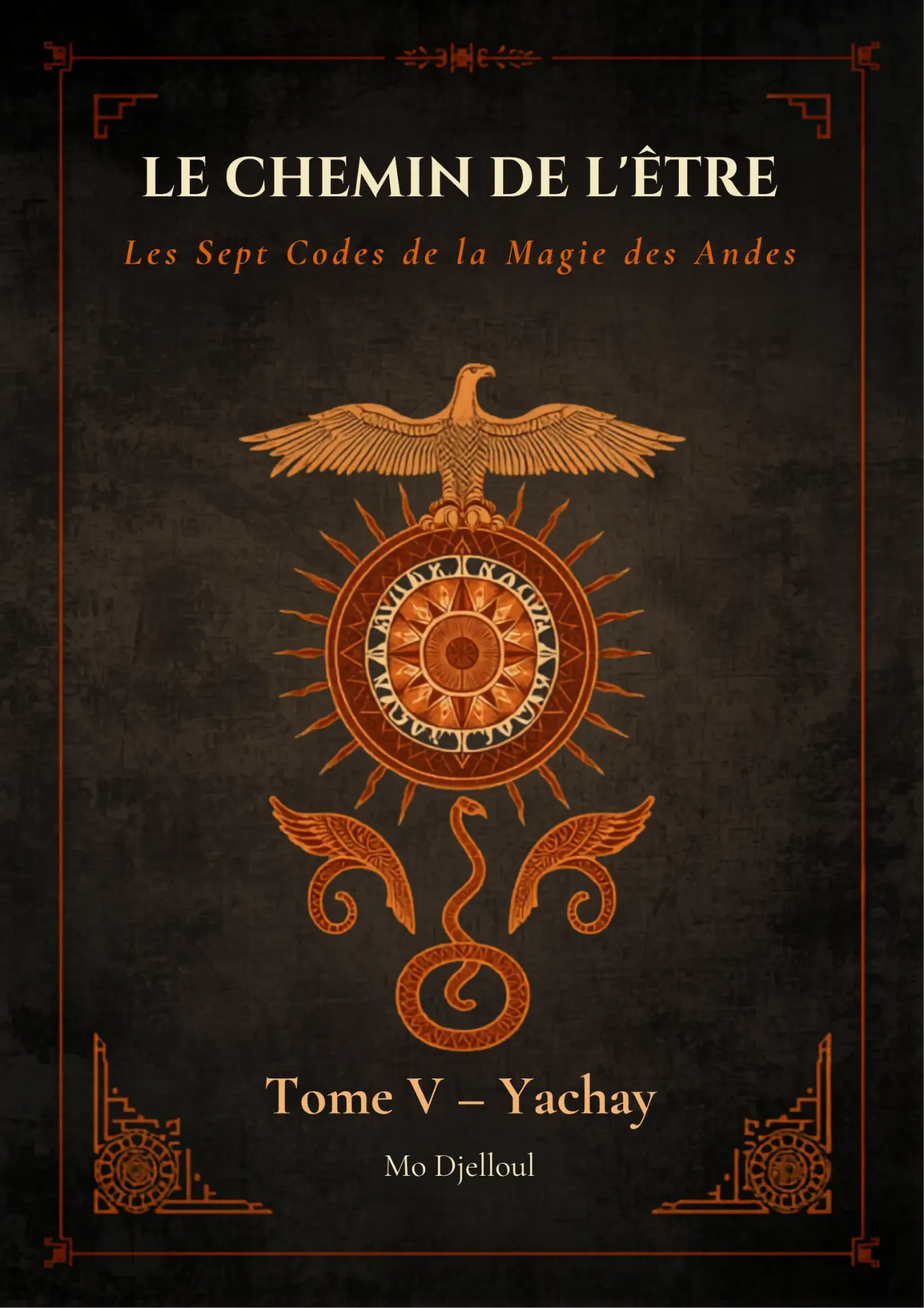 Le Chemin de l'Être — Tome V — Yachay