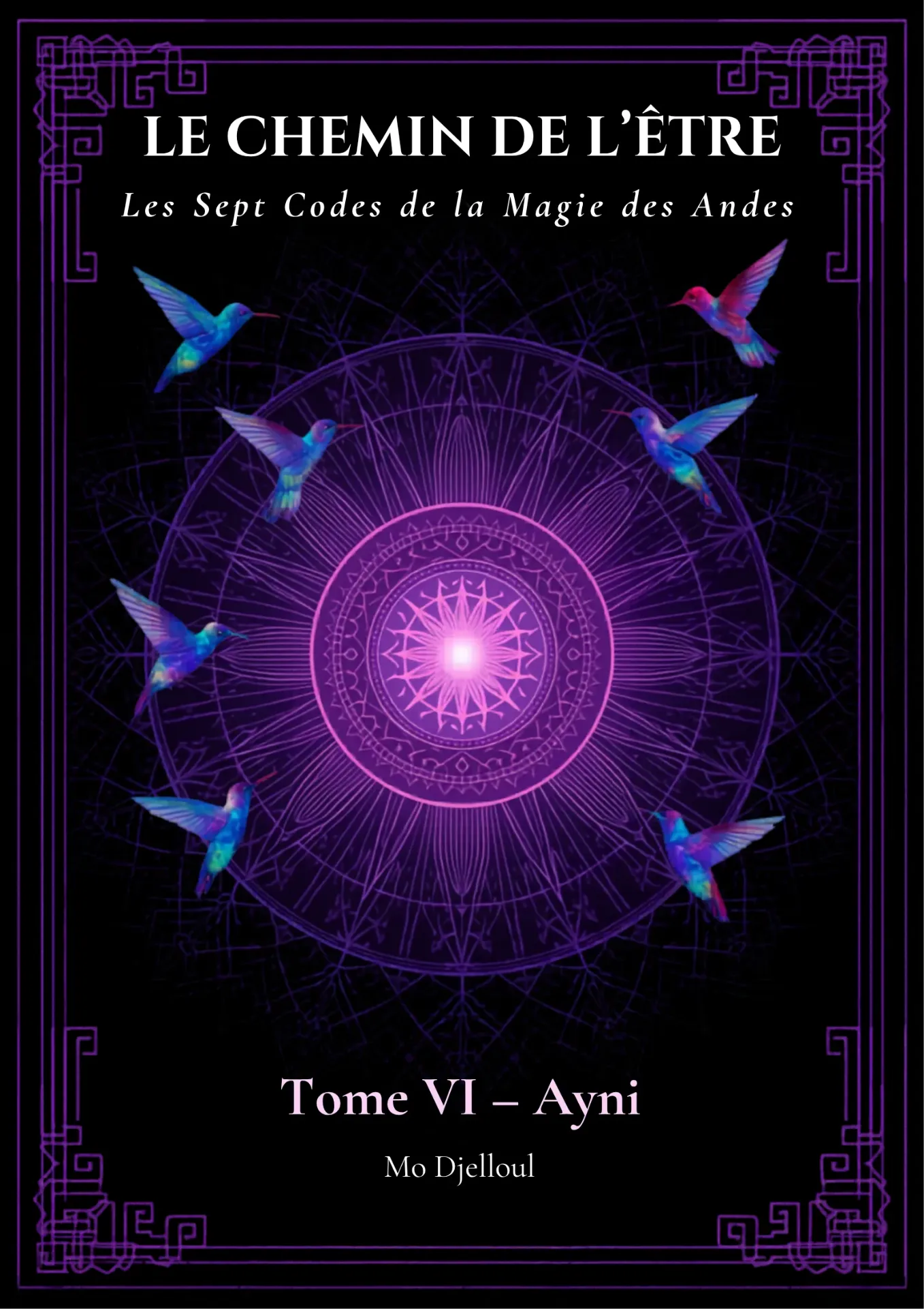 Le Chemin de l'Être — Tome VI — Ayni