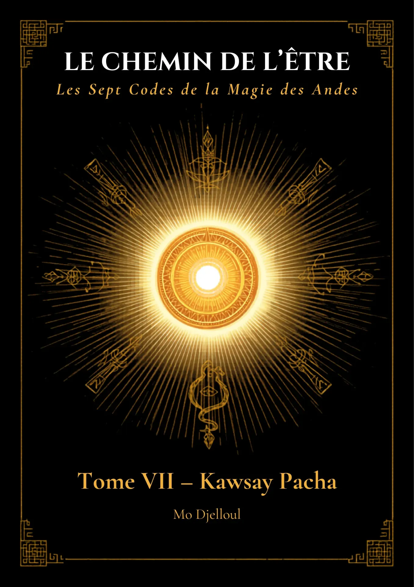 Le Chemin de l'Être — Tome VII — Kausay Pacha